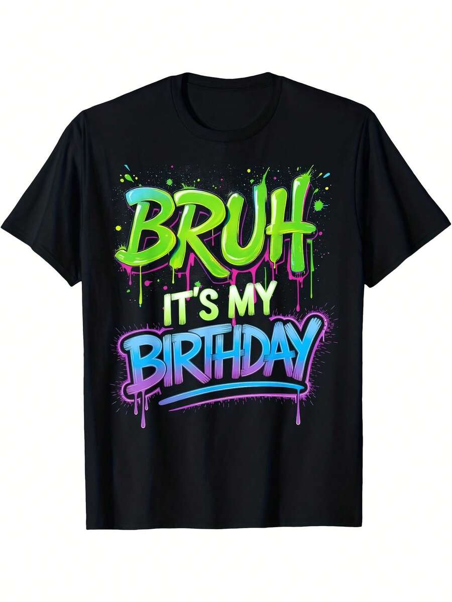 Bruh It'S My Birthday Funny Birthday Boy Teen Gamer Meme T-Shirt_1 Gift, Unisex, Hot Selling Items, Soft, Breathable, Lightweight - Crew Neck, Regular Fit - Machine Washable, Comfortable Cotton Crew Neck Short Sleeve Graphic Print T-Shirt, Black, Sizes S To XXXL, Casual Wear - Black - View 1