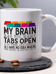 1 Pc Funny Ceramic Coffee Mug 11oz Milk Cup With My Brain Has Too Many Tabs Open 4 Of Them Are Frozen I Have No Idea Where Music Is Coming From Sister Uncle Aunt Sister In Law - Đen 2 - Xem 1