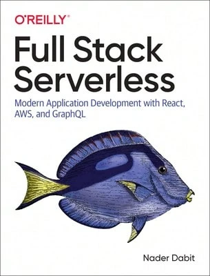 Pre-Owned Full Stack Serverless: Modern Application Development With React, Aws, And Graphql (Paperback) By Nader Dabit