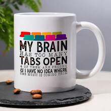 1 Pc Funny Ceramic Coffee Mug 11oz Milk Cup With My Brain Has Too Many Tabs Open 4 Of Them Are Frozen I Have No Idea Where Music Is Coming From Sister Uncle Aunt Sister In Law - 黑色2 - 查看 6
