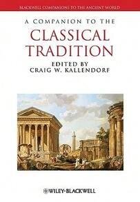 Pre-Owned A Companion To The Classical Tradition (Paperback) By Craig W Kallendorf - Single Book - View 1