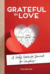 Pre-Owned Grateful In Love: A Daily Gratitude Journal For Couples (Paperback) By Tara Blair Ball - Single Book - View 1