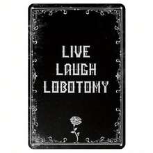 LIVE LAUGH LOBOTOMY Metal Wall Sign - Gothic Vintage Humor Psychiatric History Decor - Pre-Drilled Retro Lobotomy For, Hospital, Clinic - Install Indoor Artwork - 黑色 - 查看 1