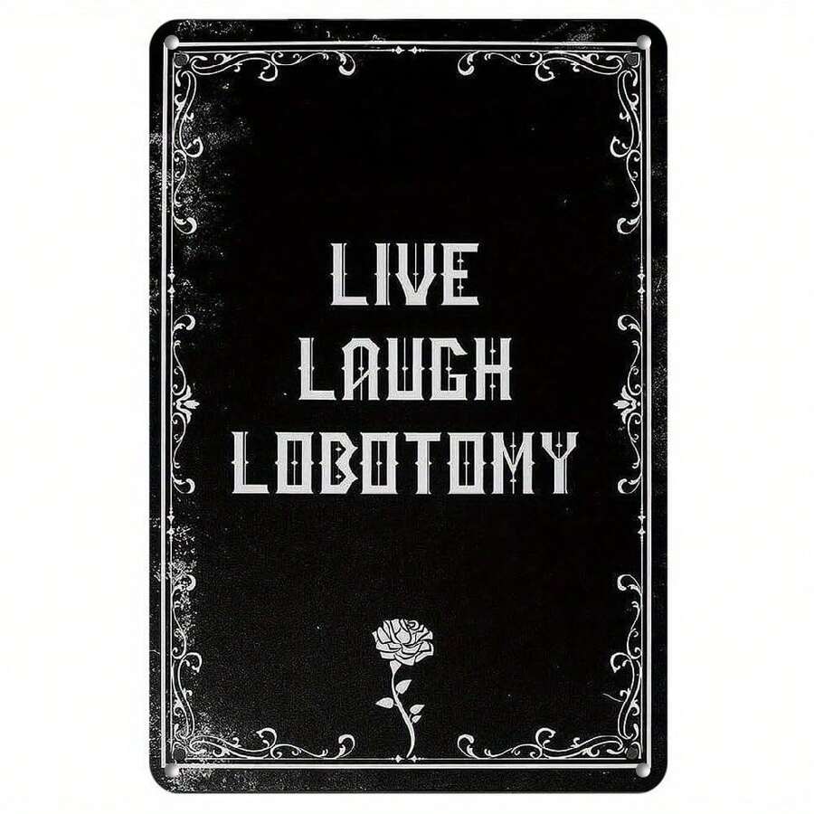 LIVE LAUGH LOBOTOMY Metal Wall Sign - Gothic Vintage Humor Psychiatric History Decor - Pre-Drilled Retro Lobotomy For, Hospital, Clinic - Install Indoor Artwork - 黑色 - 查看 1