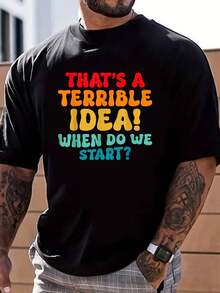 100% Cotton Funny That's A Terrible Idea When Do We Start Sarcasm Quote T-Shirt Street Hip-Hop Style Men's T-Shirt - Black - View 6