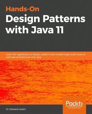 Hands-On Design Patterns With Java: Learn Design Patterns That Enable The Building Of Large-Scale (Paperback) By Dr. Edward Lavieri