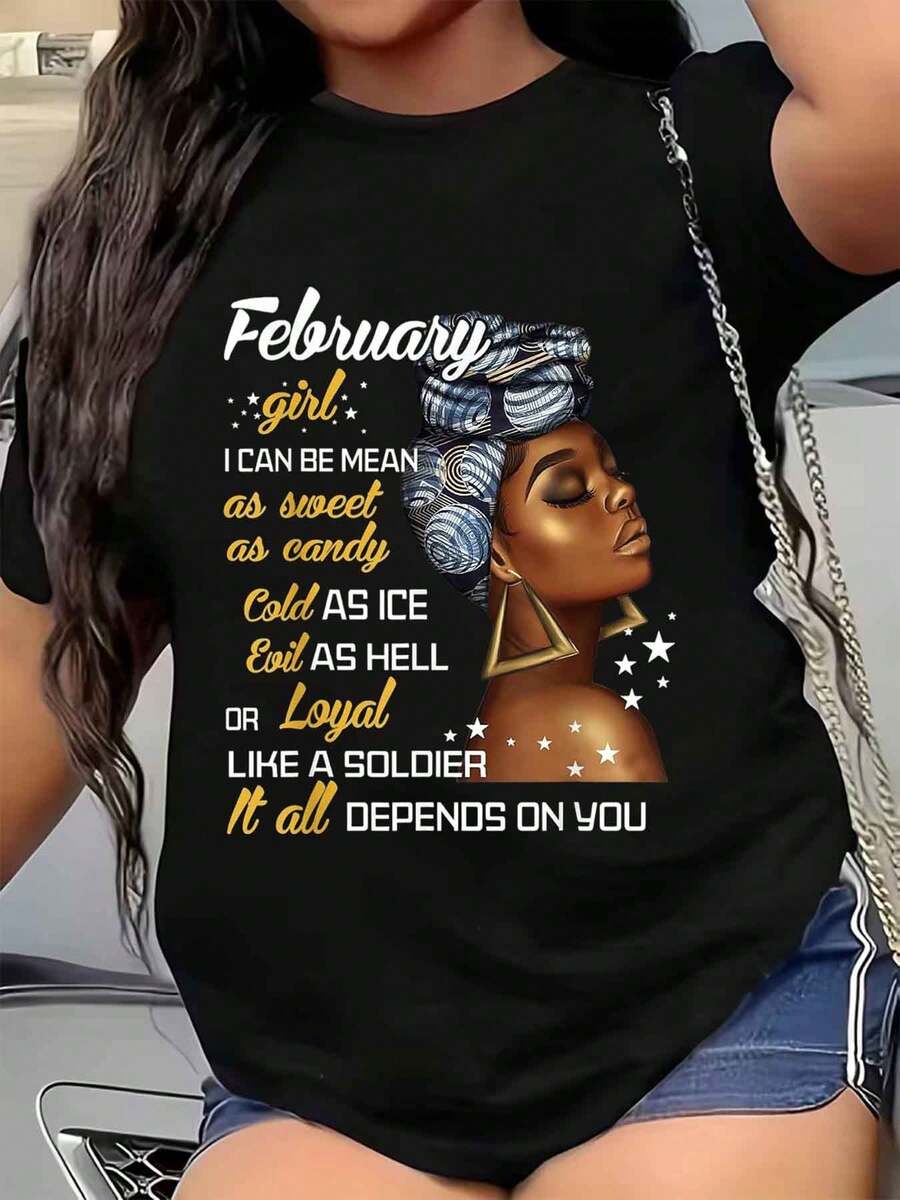 Women T Shirt February Girl I Can Be Mean As Sweet As Candy Cold As Ice Evil As Or Loyal Like A Soldier It Depends On You Graphic Print Short Sleeve Round Neck Casual Tee For Everyday Wear 220g - 黑色 - 查看 1