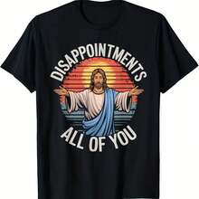 [Funny Jesus Disappointments] Sarcastic Funny Jesus Disappointments All Of You - 100% Cotton T-Shirt - Family Clothing - Negro - Ver 1