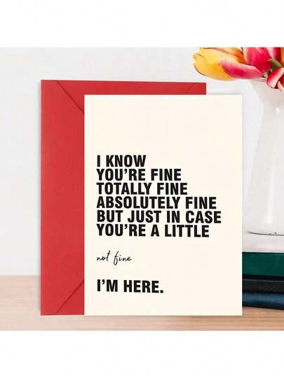 A Funny Greeting Cards/Sent To Friends,Good Girlfriends, Good Sisters /I KNOW YOU'RE FINE TOTALLY FINE ABSOLUTELY FINE YOU'RE A LITTLE BUT JUST IN CASE/Funny Cards/Thick Paper + Envelope,Christmas