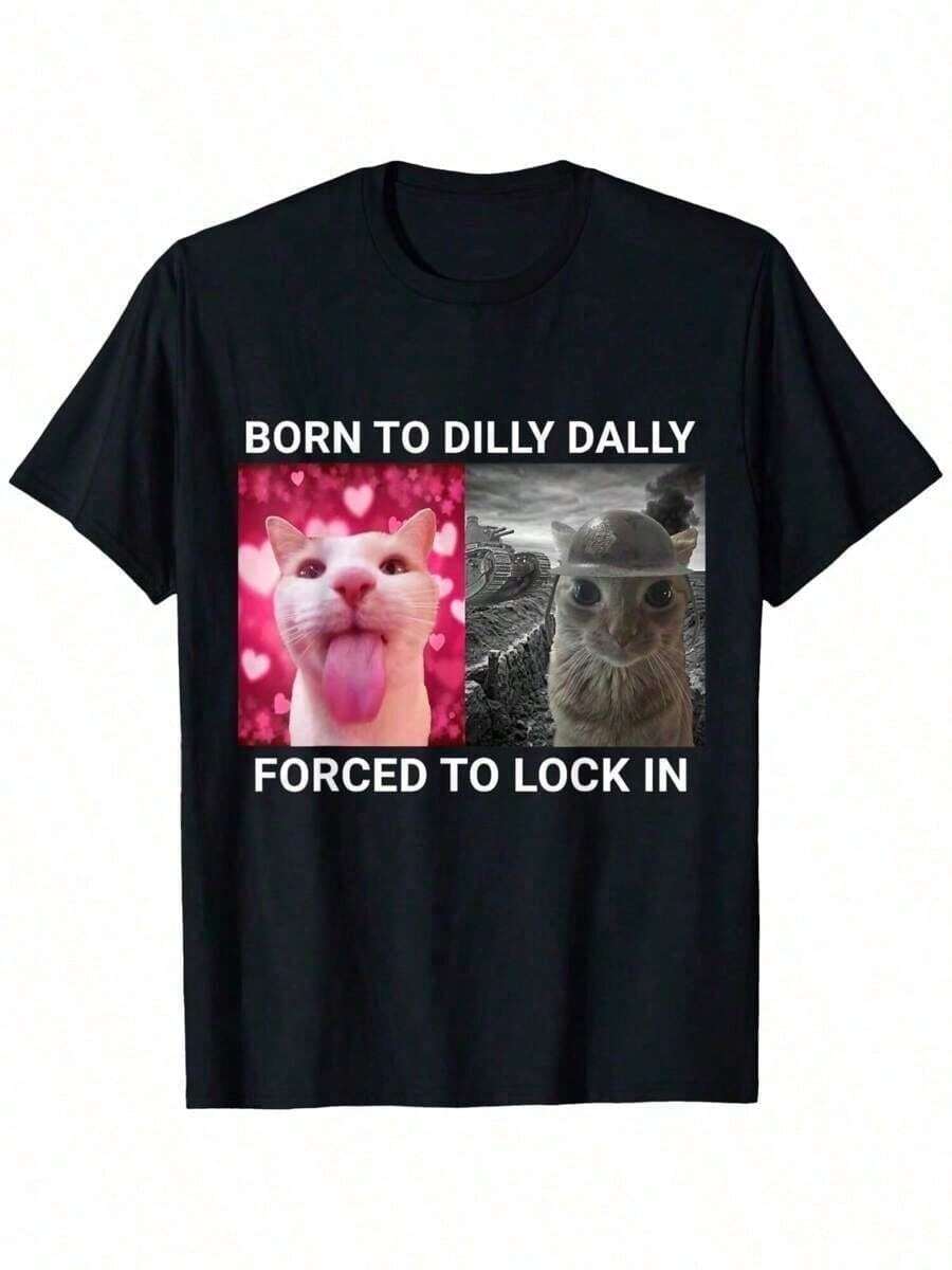 Born To Dilly Dally Forced To Lock In Cat Meme T-Shirt Tee Comfortable - màu đen - Xem 1