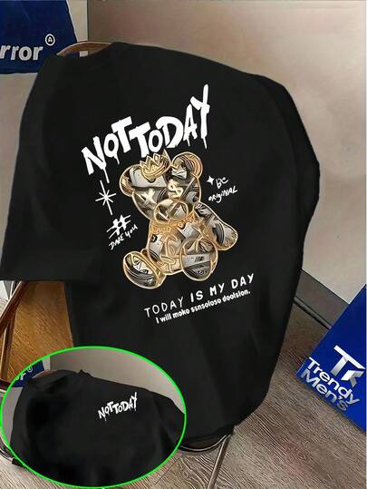 Street Fashion Print T-Shirt Featuring A Mechanical Bear Design With The Slogan 'NOT TODAY'.This Is The Perfect Choice For Showcasing Your Unique Attitude In Everyday Wear!It Has A Round Neck And Short Sleeves, Making It A Casual And Loose-Fitting