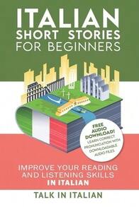 Pre-Owned Italian: Short Stories For Beginners: Improve Your Reading And Listening Skills In Italian (Paperback) By Talk In Italian - Single Book - View 1