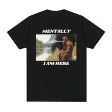 2026 Ropa de Hombre Camiseta 2025 Moda Camiseta de Manga Corta Y2k Ropa Femenina Mentalmente Estoy Aquí Mono Patrón de Meme Divertido Camiseta - Negro - Ver 11