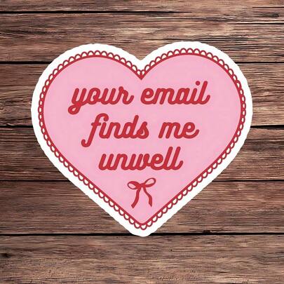 1PC Funny Work Email Sticker - "Your Email Finds Me Unwell" - Retro Heart Meme Decal For Office Laptops, Journals & Water Bottles - Sarcastic & Relatable Mental Health Humor Gift (3 Inches)