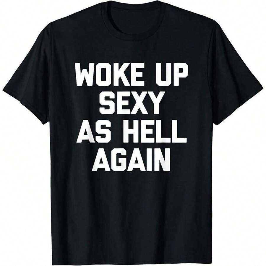 Women Plus Size Clothes Men Graphic T Shirt Woke Up Sexy As Hell Again T-Shirt Funny Saying Sarcastic T-Shirt,Made In USA Women's Shirts,Hoodie And Sweatshirt For Autumn And Winter,230g Water-Washed Round-Neck Casual Summer T-Shirt - 黑色 - 查看 1