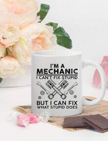 Taza de café con frases divertidas: Soy mecánico, no puedo arreglar la estupidez, pero puedo arreglar la estupidez. Taza de café para mecánicos de automóviles. Es una taza de agua personalizada y original, ideal para hombres y mujeres. Perfecta para - Blanco - Ver 1