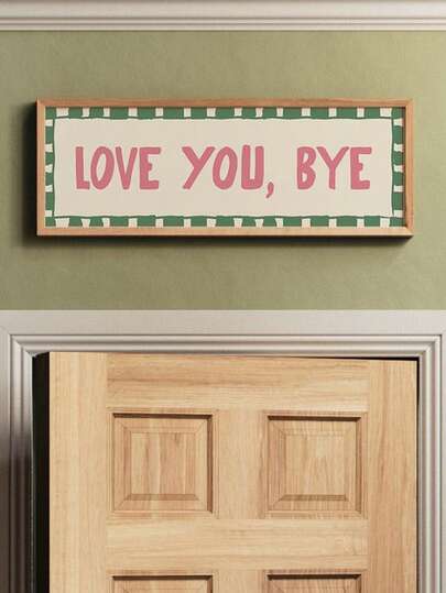 1pc, Canvas Wall Art, Framed Wall Decor, "Love You Goodbye" Print, Above Door Wall Decor, Horizontal Hallway Sign, Entryway Or Bedroom Decorative Text, Valentine's Day Decor, Entryway Decor, Valentine's Day Poster, Apartment Decor, College-Style Art, Home Decor Aesthetics, Valentine's Day Gift, Modern Valentine's Day Decor