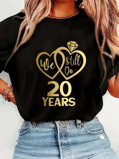 100% Cotton We Still Do 20 Years - 20th Wedding Anniversary T-Shirt Short Sleeve Round Neck Casual Top For Summer & Spring, Women's Men's Graphic Tee