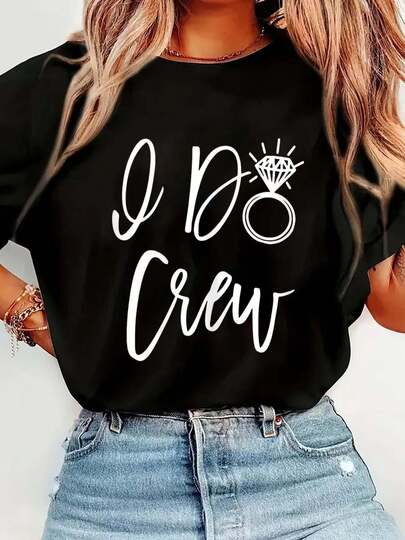 100% Cotton I Do Crew Bride Friends Group Bachelorette Bridal Shower T-Shirt Short Sleeve Round Neck Casual Top For Summer & Spring, Women's Men's Graphic Tee