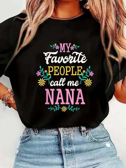 100% Cotton My Favorite People Call Me Nana Mothers Day Gift T Shirt Short Sleeve Round Neck Casual Top For Summer & Spring, Women's Men's Graphic Tee