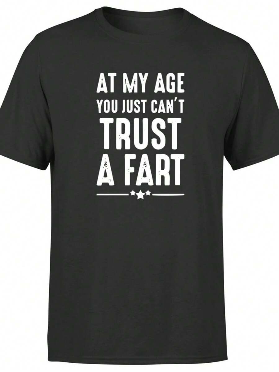 At My Age You Just Can't Trust A Fart Mens T Shirt Funny Saying Tee - Negro - Ver 1