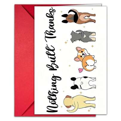 1pc Cute Dog Thank You Card, Funny Thank You Gift For Friends, No Butt Thank You Card For Family Members, With Envelope
