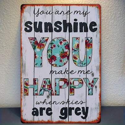 2D Flat, 2D Flat 2D Flat, 1pc Metal Logo, Vintage Metal Logo Metal Mural "You Are My Sunshine, You Make Me Happy" Floral Design, 8X12 Inch Iron Poster, For Home Decoration, Indoor/ Outdoor Use, Perfect For Room Decoration Or Gift, Interior Mural |