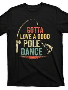 Men'S Vintage Funny Fishing Graphic T-Shirt - "Gotta Love A Good Pole Dance" Retro Slogan & Fish Design,Fit Short Sleeve Tee With Durable Print For Casual & Outdoor Fishing Trips, All-Season Comfortable Humorous Apparel - 黑色 - 查看 1