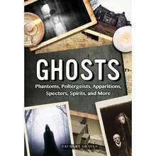 Pre-Owned Ghosts: Phantoms, Poltergeists, Apparitions, Specters, Spirits, And More (Hardcover) By Zachary Graves - Single Book - View 3