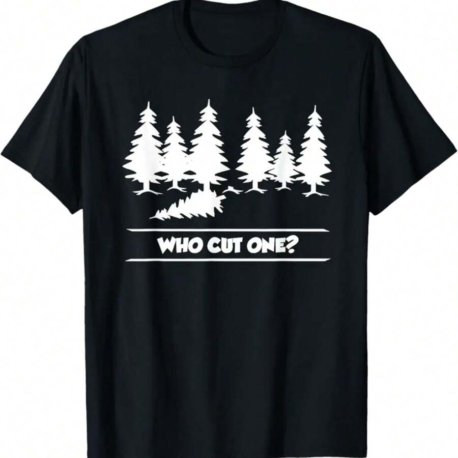 Who Cut One Funny Tree Cutting And Farting Parody T-Shirt - Black - View 1