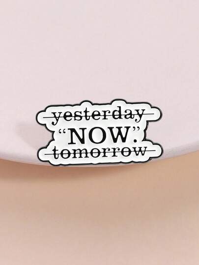 1 Pc Live In The Moment Theme Enamel Pin "Yesterday-'NOW.'-Tomorrow" Layered Text Design Black White Minimalist Style Brooch For Clothing Backpack Ideal For Lifestyle Attitude And Minimalist Text Lovers