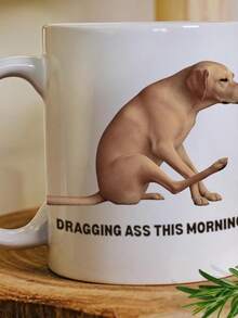 Funny Dog Mug "Dragging This Morning" (Or Butt) Dog Lovers, Coffee Lovers, Dog Moms. CHOOSE YOUR BREED! - Trắng 3 - Xem 1