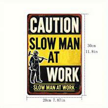 12x8 Inch Slow For Man At Work Metal Sign - High-Contrast Yellow & Black Iron Safety Sign With Bold Lettering & Construction Worker Graphic, Wall-Mounted For Construction Sites, Parking Lots, Workshops, Hazard Alert, Industrial Decor, Sturdy Wall Decor, Workshop Owners - White - View 5