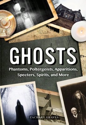 Pre-Owned Ghosts: Phantoms, Poltergeists, Apparitions, Specters, Spirits, And More (Hardcover) By Zachary Graves - Single Book - View 1