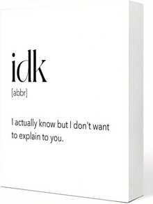 Funny IDK Defined Wooden Box Sign - Rustic Farmhouse Office Desktop Decor With Humorous Quotes Like "I Don't Know" Or "Seriously No Explanation," Minimalist Black And White Artificial Wood Block Letter Design, 5x5 Inches (12.5x12.5 Cm), Perfect For A Fun Gift Idea For Home, Bookshelf, Or Colleague Pranks, Multifunctional 2D Flat English Language Wooden Plaque For Office Decoration, Can Be Placed On A Desktop Or Bookshelf, Minimalist White Background With Black Text - trắng - Xem 1