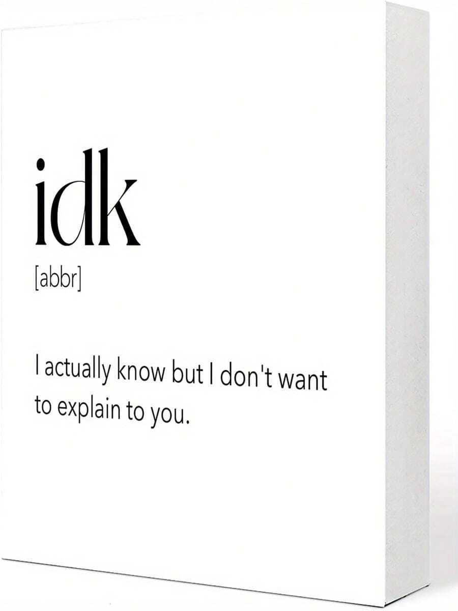 Funny IDK Defined Wooden Box Sign - Rustic Farmhouse Office Desktop Decor With Humorous Quotes Like "I Don't Know" Or "Seriously No Explanation," Minimalist Black And White Artificial Wood Block Letter Design, 5x5 Inches (12.5x12.5 Cm), Perfect For A Fun Gift Idea For Home, Bookshelf, Or Colleague Pranks, Multifunctional 2D Flat English Language Wooden Plaque For Office Decoration, Can Be Placed On A Desktop Or Bookshelf, Minimalist White Background With Black Text - trắng - Xem 1