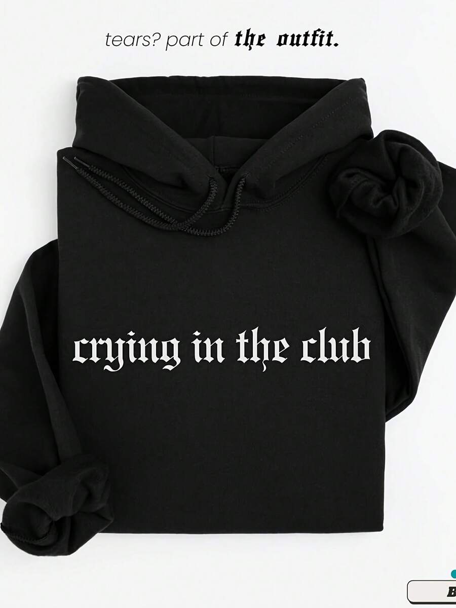 Crying In The Club Hoodie, Funny Emotional Hoodie, Viral Tumblr Sweatshirt, Ironic Clothing, Gen Z Alt Grunge Pullover, Meme Hoodie - Kiểu 16 - Xem 1