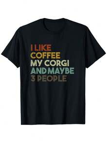 I Like Coffee My Corgi And Maybe 3 People Funny Dog T-Shirt, Suitable For Unisex Personality Casual Round Neck Outdoor Short-Sleeved T-Shirt, Slightly Elastic, 100% Cotton, S-XXXL - 黑色 - 查看 1