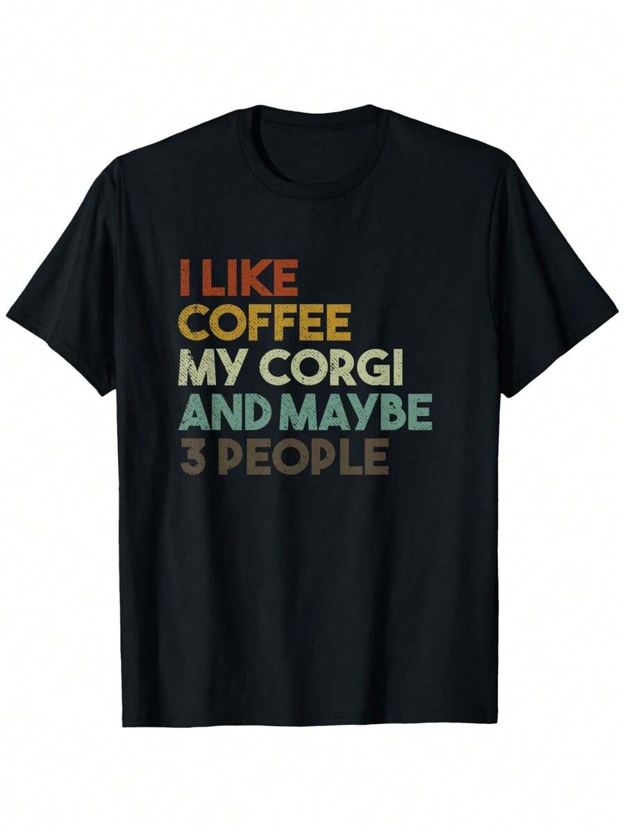 I Like Coffee My Corgi And Maybe 3 People Funny Dog T-Shirt, Suitable For Unisex Personality Casual Round Neck Outdoor Short-Sleeved T-Shirt, Slightly Elastic, 100% Cotton, S-XXXL - 黑色 - 查看 1