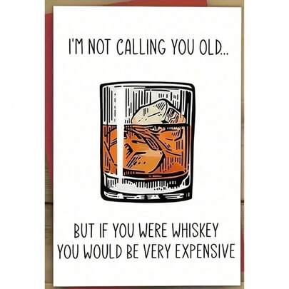 Whiskey Themed Humorous Birthday Greeting Card Unique Not Calling You Old Joke For Friends Significant Others Family Small Business Versatile For Birthday Anniversary Prom Good Luck Thanks