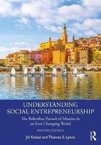 Pre-Owned Understanding Social Entrepreneurship: The Relentless Pursuit Of Mission In An Ever (Paperback) By Jill Kickul, Thomas S Lyons - Single Book - View 1