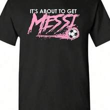 MessiS Shirt Its About To Get MessiS T-Shirt Argentina Soccer 10 Tee - Đen 4 - Xem 1