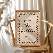 1 件绿色/粉色“Pop The Kettle”帆布海报（带框/不带框），厨房语录墙艺术印刷品，极简主义美学装饰，趣味艺术品，适合宿舍、客厅、卧室、现代家居装饰、乔迁礼物。 - 彩色 - 查看 4