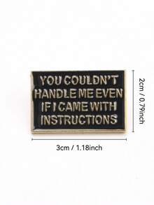 1pc Funny Alloy Brooch Pin Saying 'Even With Instructions, You Can't Handle Me' Versatile Accessory For Clothing, Backpacks, Party Decor & Gifting - White - View 6