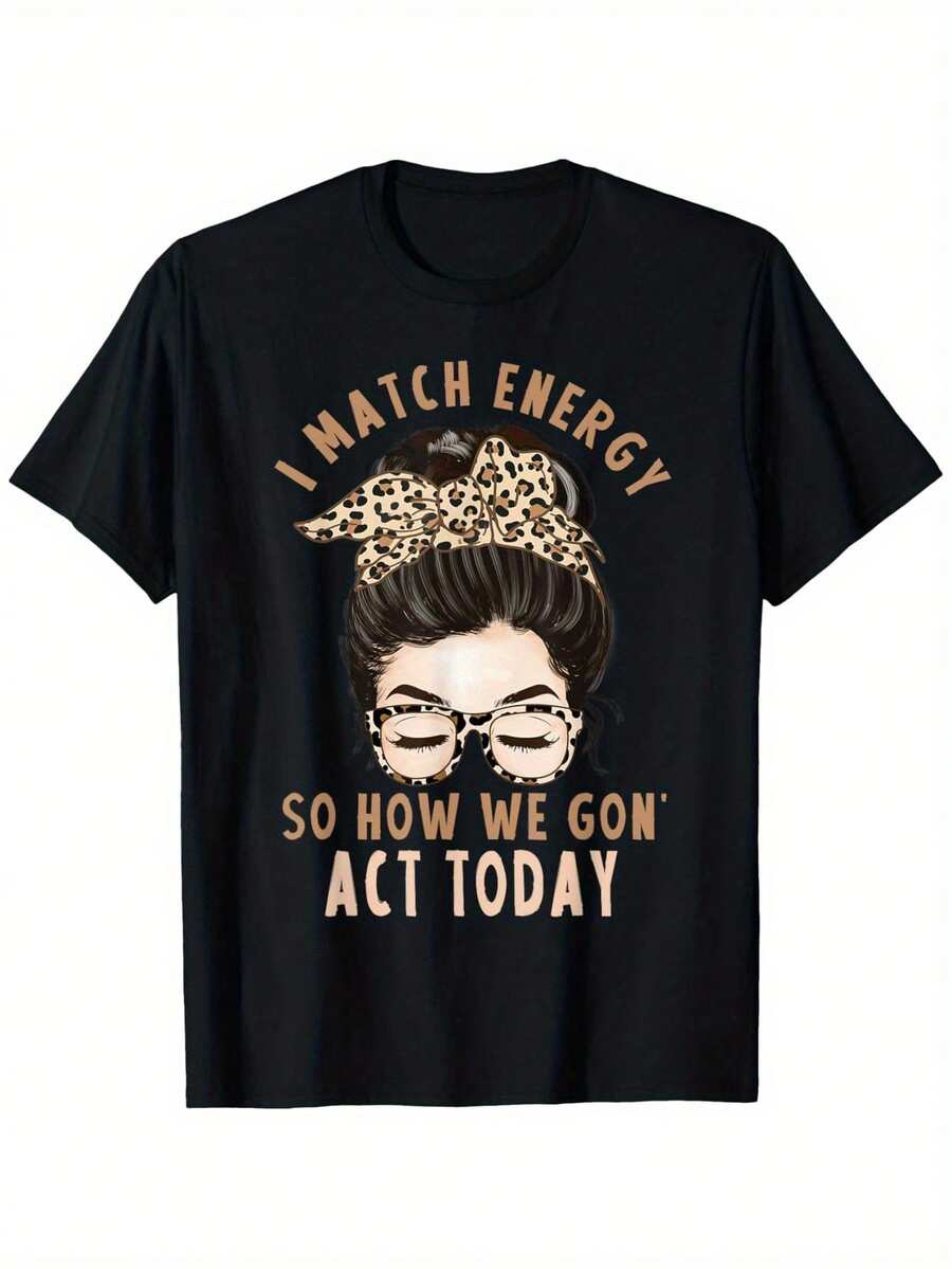 I Match Energy So How We Gon act Today Funny I Match Energy T-Shirt,Summer casual and comfortable T-shirt,fashionable round neck short sleeves,comfortable and versatile,100% cotton,S-XXXL - por defecto - Ver 1