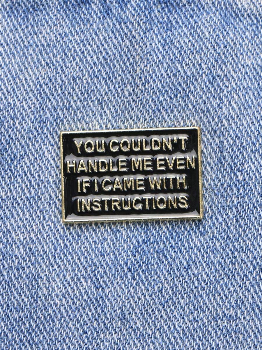 1pc Funny Alloy Brooch Pin Saying 'Even With Instructions, You Can't Handle Me' Versatile Accessory For Clothing, Backpacks, Party Decor & Gifting - White - View 1