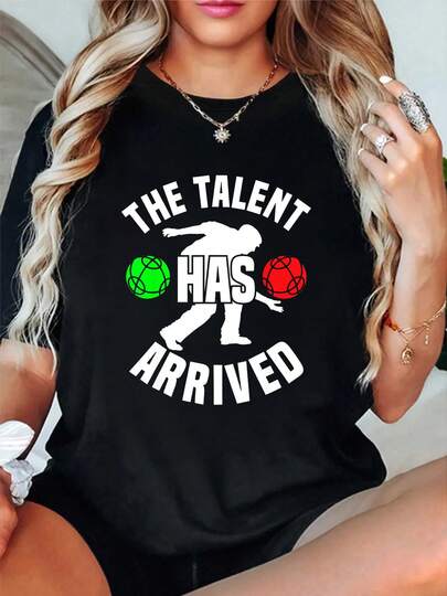 100% Cotton Bocce Player The Talent Has Arrived Funny Bocce Ball T-Shirt Graphic T-Shirts For Men And Women, Casual Printed Short-Sleeved Women's Tops, Women's Clothing