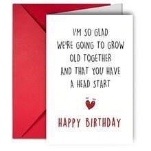 Funny Birthday Card For Him, "Glad We're Growing Old Together & You Have A Head Start" Humorous Card For Husband, Boyfriend, Best Friend - Red Heart Design - Single Piece - View 11