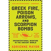 Pre-Owned Greek Fire, Poison Arrows, And Scorpion Bombs: Unconventional Warfare In The Ancient World (Paperback) By Adrienne Mayor - Single Book - View 3