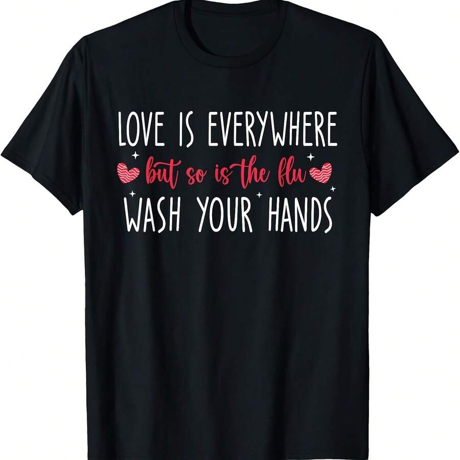 Love Is Everywhere But So Is The Flu Wash Your Hands Nurse T-Shirt - 款式4 - 查看 1